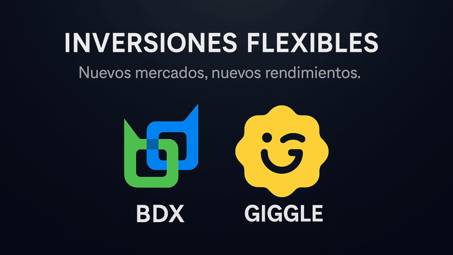 Inversiones Flexibles – GIGGLE y BDX